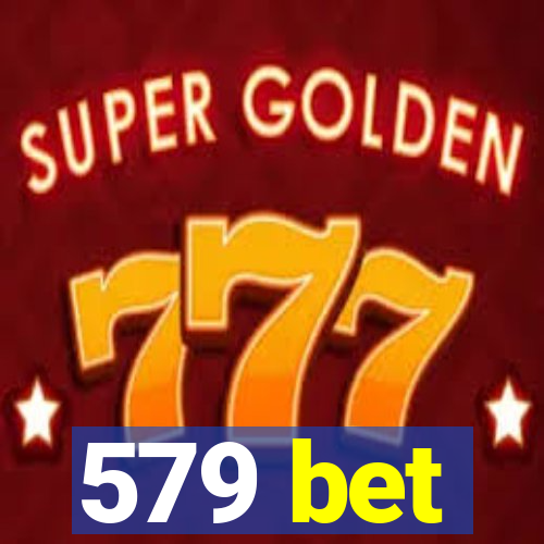 579 bet